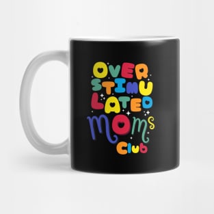 Colorful Mother day - Overstimulated Moms Club Mug